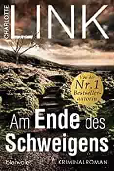 Am Ende des Schweigens: Kriminalroman : Link, Charlotte: Amazon.de: Books