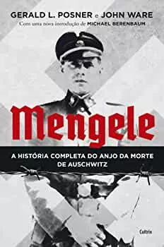 Mengele: A História Completa do Anjo da Morte de Auschwitz | Amazon.com.br
