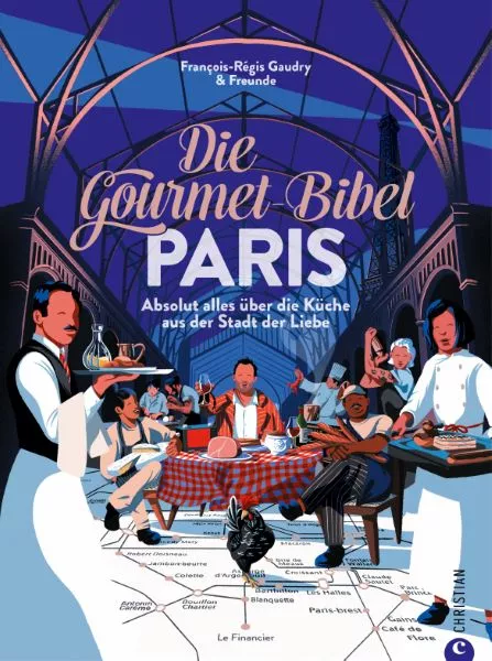Die Gourmet-Bibel Paris | Christian | selbst gemacht | Verlagshaus24