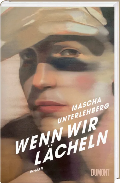 Wenn wir lächeln von Mascha Unterlehberg | Hardcover | DuMont Buchverlag
